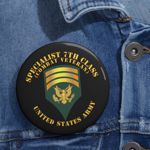 Custom Pin Buttons - Specialist 7th Class - SP7 - Combat Veteran