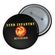 Load image into Gallery viewer, Custom Pin Buttons - 22nd Infantry Division X 300
