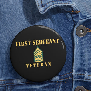 Custom Pin Buttons - First Sergeant - Veteran