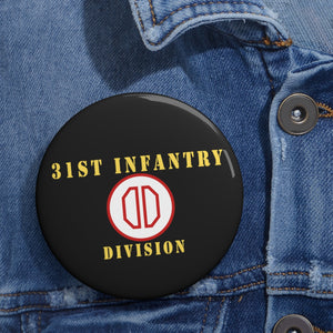 Custom Pin Buttons - 31st Infantry Division