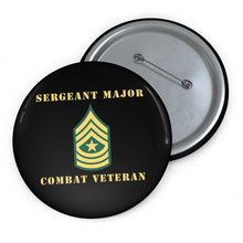 Load image into Gallery viewer, Custom Pin Buttons - Sergeant Major - SGM - Combat Veteran
