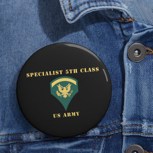 Custom Pin Buttons - Specialist 5th Class - SP5 - V1
