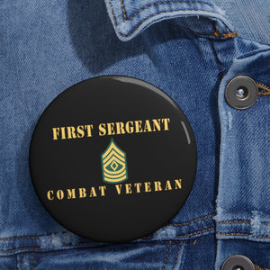 Custom Pin Buttons - First Sergeant - Combat Veteran