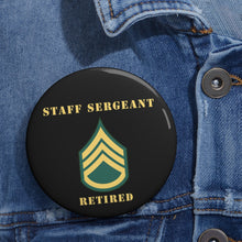 Load image into Gallery viewer, Custom Pin Buttons - Staff Sergeant - SSG - Retired
