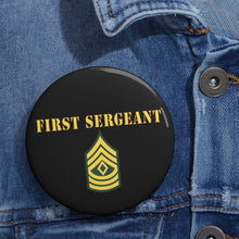 Load image into Gallery viewer, Custom Pin Buttons - First Sergeant

