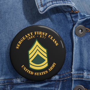 Custom Pin Buttons - Sergeant First Class - SFC E7