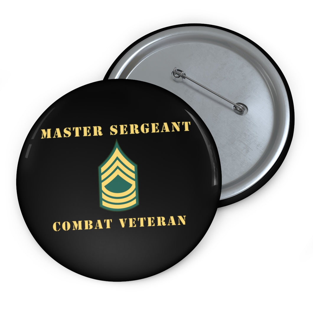 Custom Pin Buttons - Master Sergeant - MSG - Combat Veteran