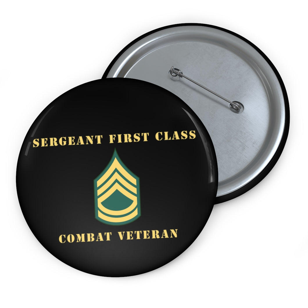 Custom Pin Buttons - Sergeant First Class - SFC - Combat Veteran