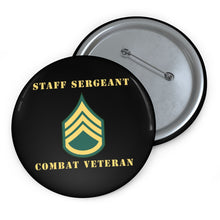 Load image into Gallery viewer, Custom Pin Buttons - Staff Sergeant - SSG - Combat Veteran
