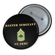 Load image into Gallery viewer, Custom Pin Buttons - Master Sergeant - MSG
