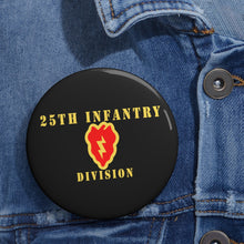 Load image into Gallery viewer, Custom Pin Buttons - 25th Infantry Division X 300
