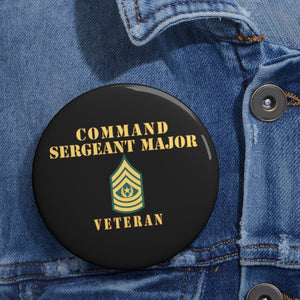 Custom Pin Buttons - Command Sergeant Major - Veteran