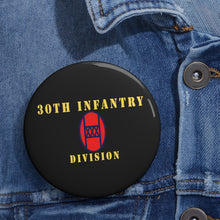 Load image into Gallery viewer, Custom Pin Buttons - 30th Infantry Division X 300
