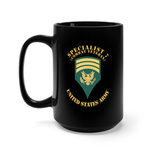 Load image into Gallery viewer, Black Mug 15oz - Army - Enlisted - SPEC 7 - Specialist 7  - Std - Combat Veteran X 300
