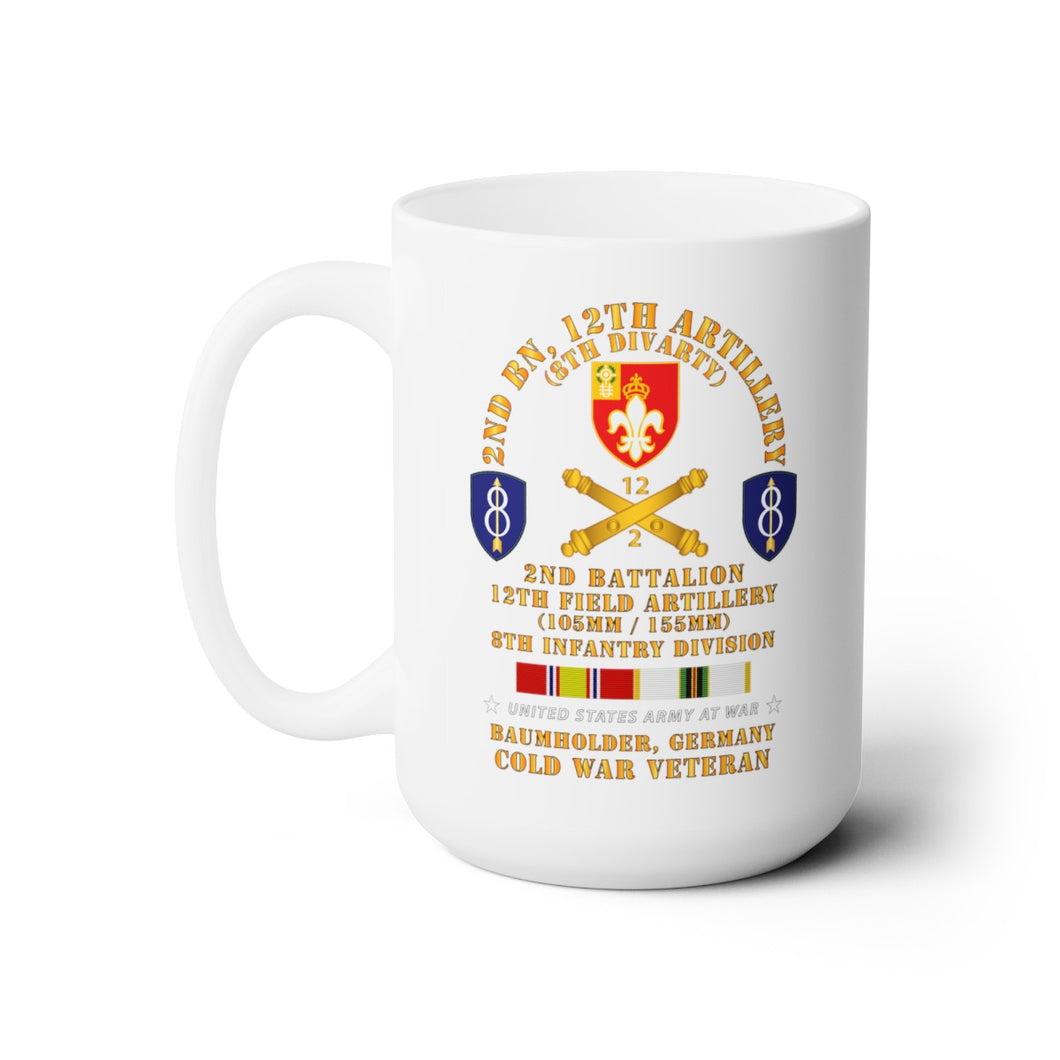 White Ceramic Mug 15oz - Army - 2nd Bn 12th Artillery - 105-155mm - 8th ID - Baumholder Germany  w COLD SVC