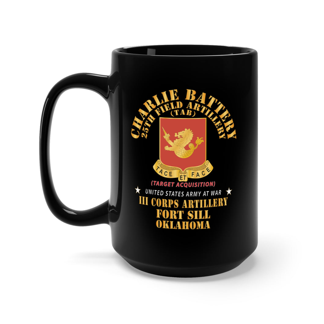 Black Mug 15oz - Charlie Battery, 25th Field Artillery (TAB) - DUI - III Corps - Ft Sill OK X 300