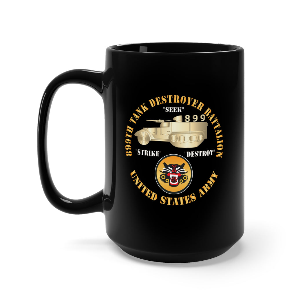 Black Mug 15oz - 899th Tank Destroyer Battalion w TD - SSI - US Army X 300