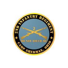 Load image into Gallery viewer, Kiss-Cut Vinyl Decals - Army - 2nd  Infantry Regiment Branch - Do Not Touch Me -  Camp Sherman, Ohio  X 300
