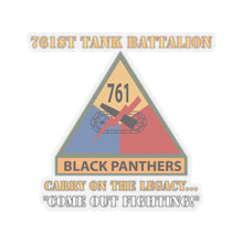 Load image into Gallery viewer, Kiss-Cut Stickers - Army - 761st Tank Battalion - Carry On the Legacy, Come Out Fighting w SSI w Nametape X 300
