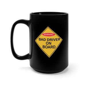 Black Mug 15oz - Bad Drivers on Board X 300