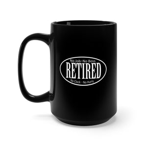 Black Mug 15oz - Retired - No Boss - No Job - LA X 300