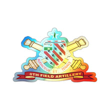 Load image into Gallery viewer, Holographic Die-cut Stickers - 8th Field Artillery w Br - Ribbon
