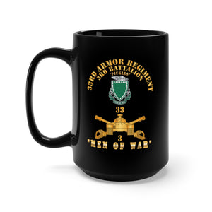 Black Mug 15oz - 3rd Bn 33rd Armor Branch w 33rd Armor PICKLES DUI - MEN OF WAR