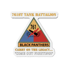 Load image into Gallery viewer, Die-Cut Magnets - Army - 761st Tank Battalion - Carry On the Legacy, Come Out Fighting w SSI w Nametape X 300
