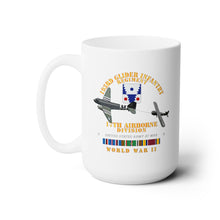 Load image into Gallery viewer, White Ceramic Mug 15oz - Army  - 193rd Glider Infantry Regiment w Towed Glider w WWII w EUR SVC
