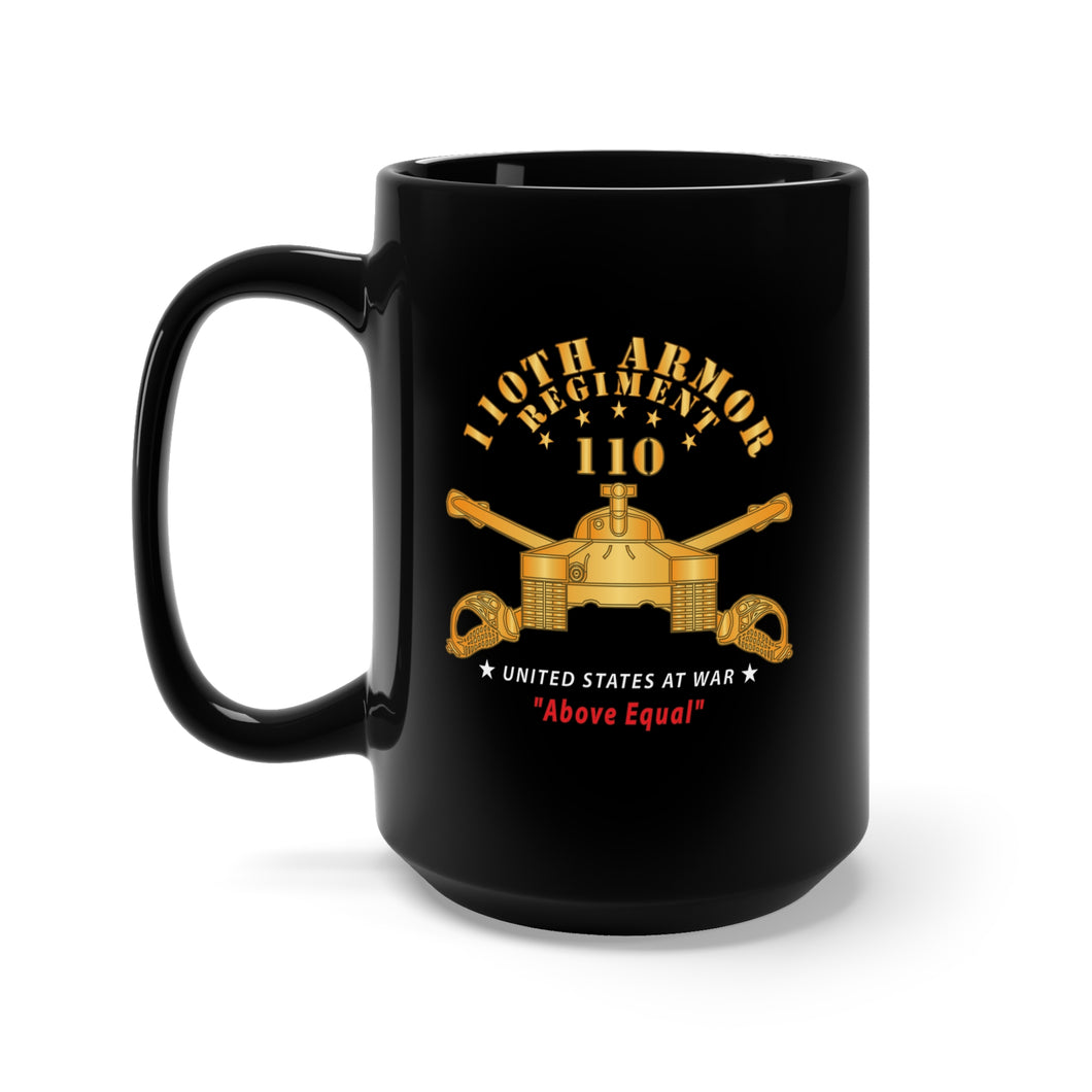 Black Mug 15oz - 110th Armor Regiment - Above Equal X 300