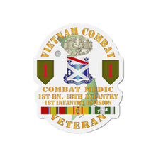 Load image into Gallery viewer, Die-Cut Magnets - Army - Vietnam Combat Infantry Veteran w Combat Medic - 1st Bn 18th Inf 1st Inf Div SSI
