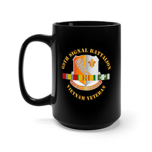 Black Mug 15oz - 69th Signal Battalion - Vietnam Veteran w VN SVC CEN