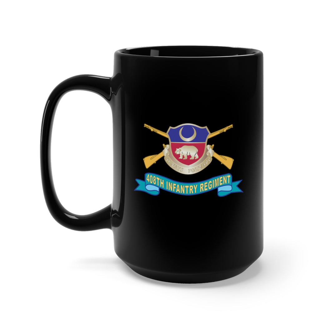 Black Mug 15oz - Army - 408th Infantry Regiment - DUI w Br - Ribbon X 300