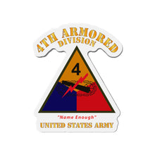 Load image into Gallery viewer, Die-Cut Magnets - Army - SSI - 4th Armored Division - Name Enough - US Army X 300
