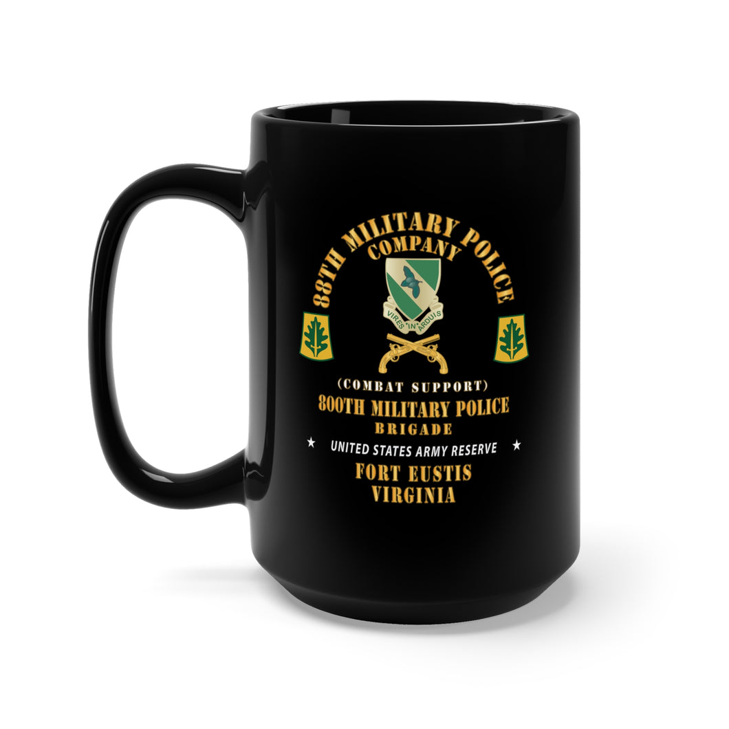 Black Mug 15oz - 88th Military Police Company, 800th Military Police Brigade, Ft Eustis, VA X 300