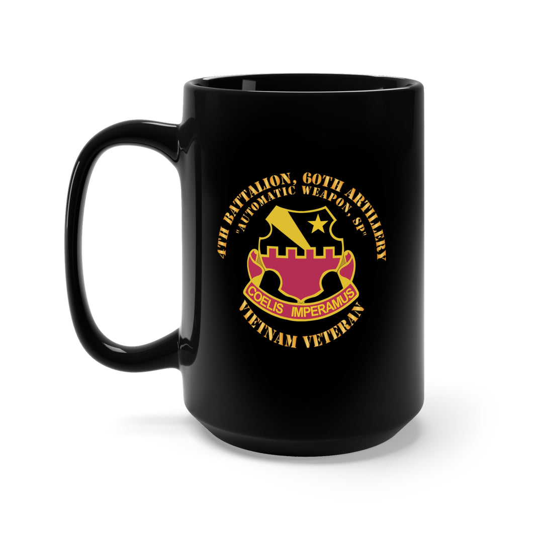 Black Mug 15oz - 4th Battalion, 60th Artillery (Automatic Weapon, Self-Propelled) wo VN SVC X 300