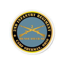 Load image into Gallery viewer, Die-Cut Magnets -Army - 2nd  Infantry Regiment Branch - Do Not Touch Me -  Camp Sherman, Ohio  X 300
