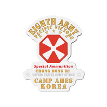 Load image into Gallery viewer, Die-Cut Magnets - Army - Eighth Army - Camp Ames - Special Ammunition - Korea - Chong Dong Ri X 300
