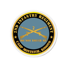 Load image into Gallery viewer, Die-Cut Magnets - Army - 2nd  Infantry Regiment Branch - Do Not Touch Me - Camp Monteith, Kosovo X 300
