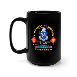 Black Mug 15oz - 179th Infantry Regiment - Tomahawks - DUI  - 45th ID - WWII w EUR SVC X 300