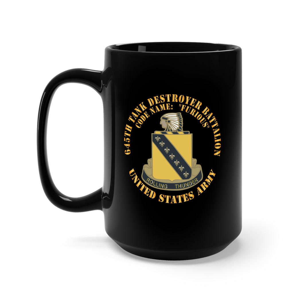 Black Mug 15oz - 645th Tank Destroyer Battalion - DUI - Code Name - Furious - US Army X 300