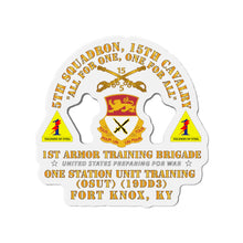 Load image into Gallery viewer, Die-Cut Magnets - Army -  5th Squadron, 15th Cavalry (OSUT)(19DD3) - 1st Ar Tng Bde Ft Knox, KY
