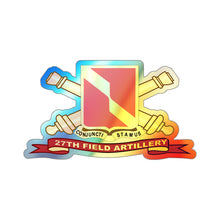 Load image into Gallery viewer, Holographic Die-cut Stickers - 27th Field Artillery w Br - Ribbon
