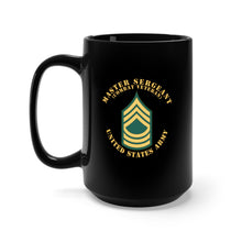 Load image into Gallery viewer, Black Mug 15oz - Army - Master Sergeant - MSG - Combat Veteran - Flat
