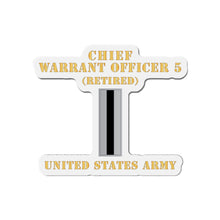 Load image into Gallery viewer, Die-Cut Magnets -SSI - Army - Chief Warrant Officer 5 - CW05 - Retired - Flat - X 300
