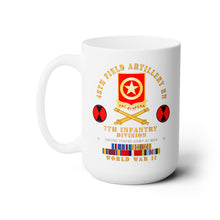 Load image into Gallery viewer, White Ceramic Mug 15oz - Army  - 48th Field Artillery Bn- 7th Inf Div - WWII w ARR EXP PAC PHIL SVC
