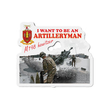 Load image into Gallery viewer, Die-Cut Magnets - Artillery - M198 Howitzer - I want to be an Artilleryman
