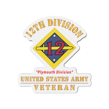 Load image into Gallery viewer, Die-Cut Magnets - Army - SSI - 12th Division - Plymouth Division - US Army Veteran X 300

