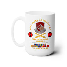 Load image into Gallery viewer, White Ceramic Mug 15oz - Army  - 49th Field Artillery Bn - 7th Inf Div - WWII w ARR EXP PAC PHIL SVC
