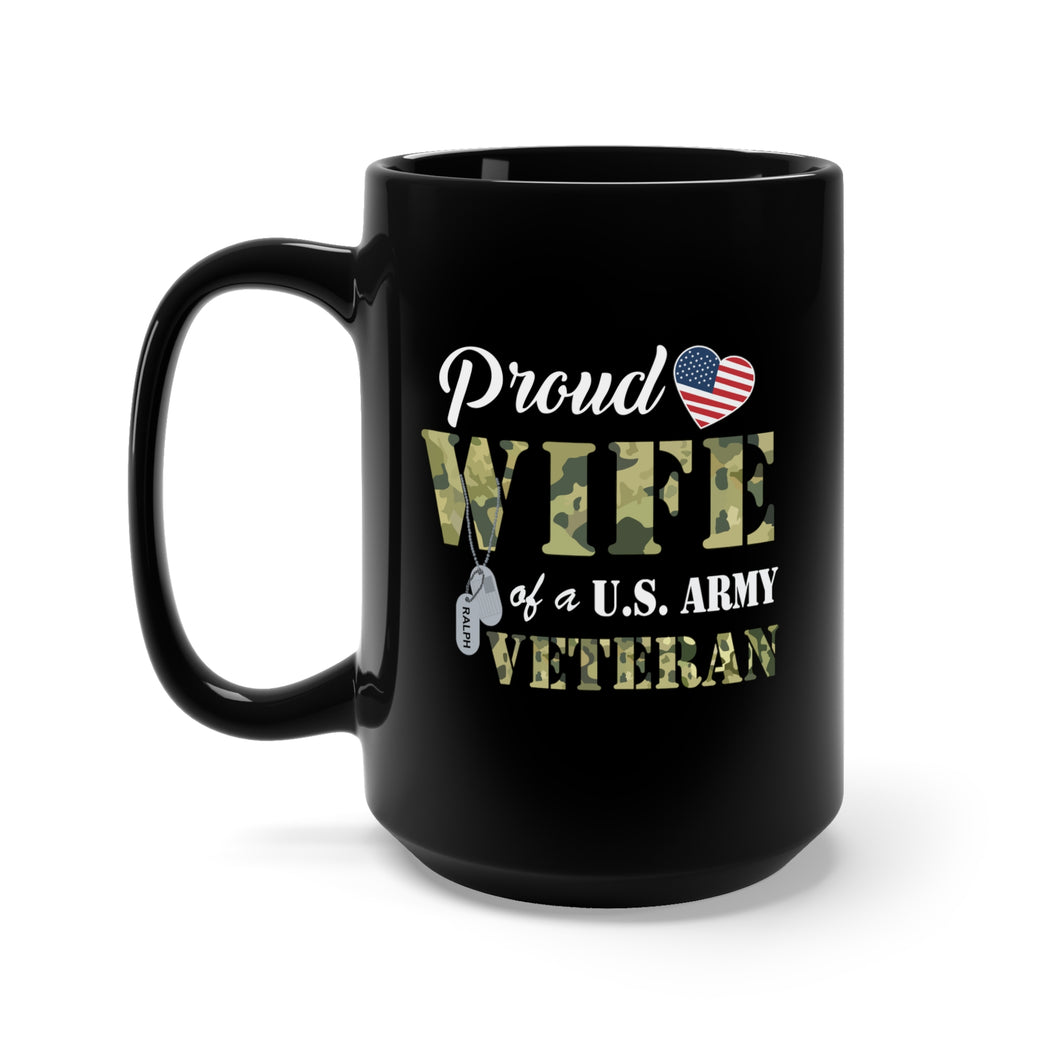 Black Mug 15oz - Proud Wife Of A Us Army Veteran - Ralph X 300